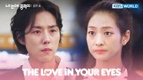 Mr. Hundred Bucks, what are you doing here? [The Love In Your Eyes : EP.4] | KBS WORLD TV 221013