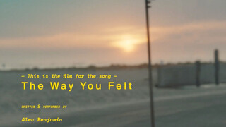 อเล็ก เบนจามิน - "The Way You Felt" Official MV