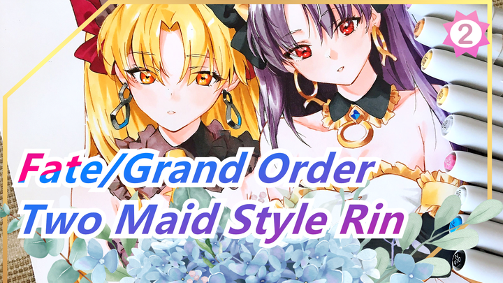 [Fate/Grand Order] Draw Heroic Spirits, Two Maid Style Rin Part_2