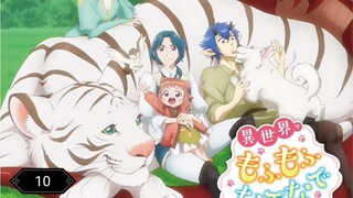 |Isekai de Mofumofu Nadenade suru Tame ni Ganbattemasu| episode 10 Sub indo