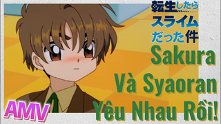 AMV | Sakura Và Syaoran Yêu Nhau Rồi!