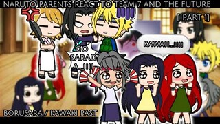 🌶NARUTO PARENTS REACT TO TEAM 7(BORUTO TEAM) AND THE FUTURE[PART 1]🍜||CANON SHIPS||GC