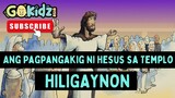 ANG PAGPANGAKIG NI HESUS SA TEMPLO | Hiligaynon Bible Story