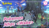 [Pokemon] Hoành tráng phía trước! Cảm nhận sức hút của Pokemon với nhạc <Wake>_1