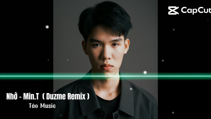 Nhớ - Min.T (Duzmen Remix)