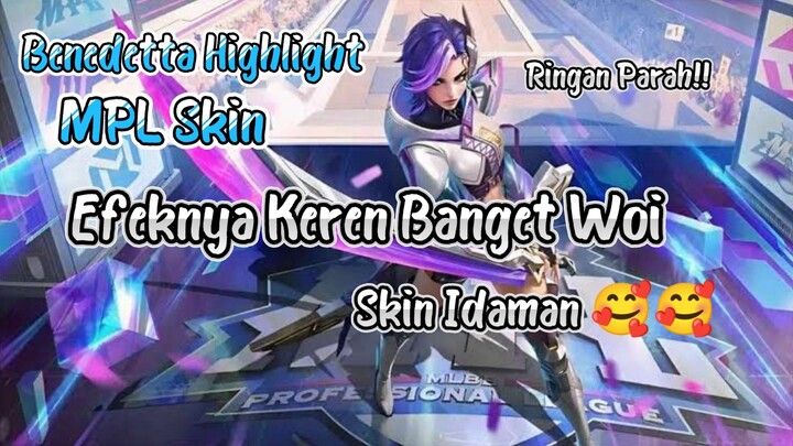 Skin MPL Benedetta Ringan Parah Woi!! Skin Impian🥰 - MLBB Highlight