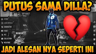 ALASAN PUTUS SAMA DILLA KARENA HAL SEPERTI INI TERNYATA! - GARENA FREEFIRE