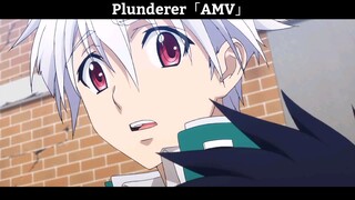 Plunderer「AMV」Hay Nhất