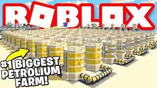 THE #1 BIGGEST PETROLEUM FARM IN Roblox Islands!