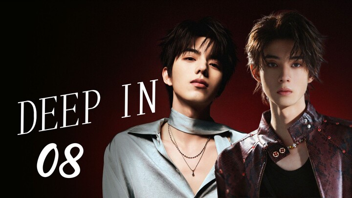 [English Sub] DEEP IN (EPISODE 8)