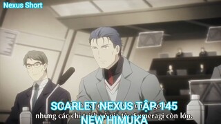 SCARLET NEXUS TẬP 145-NEW HIMUKA