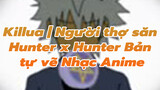 Killua | Người thợ săn Hunter x Hunter Bản tự vẽ Nhạc Anime
