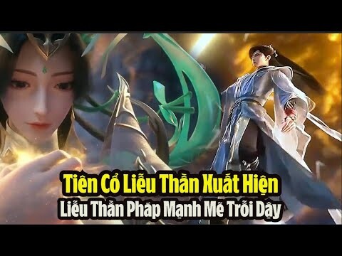 Thế Giới Hoàn Mỹ Tập 193 Thuyết Minh Full HD | 完美世界 第193集 | Tiên Cổ Liễu Thần Xuất Hiện