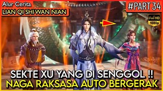 NAGA PELIHARAAN DEWA XU YANG AKHIRNYA BERGERAK !! - Alur Cerita Donghua #LQSWN PART 34
