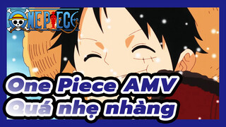 Quá nhẹ nhàng | One Piece AMV