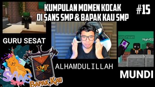 Kumpulan MOMEN KOCAK di SANS SMP S4 dan BAPAK KAU SMP S3 !! Part 15