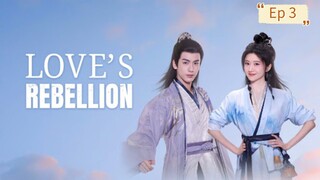 Love's Rebellion Episode 3