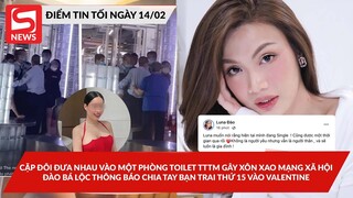 TTTM lên tiếng về cặp đôi nhạy cảm trong phòng toilet; Đào Bá Lộc thông báo chia tay bạn trai thứ15