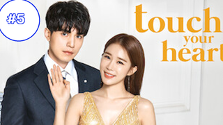 Touch Your Heart ทนายเย็นชากับซุปตาร์ตัวป่วน ep5