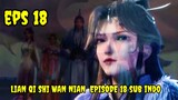 Lian Qi Shi Wan Nian Episode 18 Episode baru #lianqishiwannian #donghuasubindo