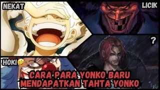 Cara Cara Para Yonko Baru Menduduki Tahta Yonko !!!