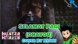 Opening HunterxHunter - (ohayou) Selamat Pagi Versi Indonesia Cover by Ryubi