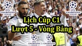 Lịch Thi Đấu Cúp C1 Châu Âu - Lượt Trận Thứ 5 Vòng Bảng - Champions League Group Stage Matchday 5