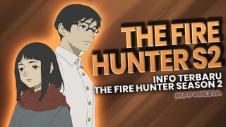 PV TERBARU THE FIRE HUNTER S2 DI RILIS: KARAKTER BARU, PARA PENYANYI, DAN TANGGAL TAYANG