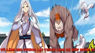 Võ lâm Chi Vương Lại Thích Làm Cá Ướp Muối P1 l Tóm Tắt Truyện Tranh Hay