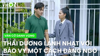 Thái Dương 'lạnh nhạt' với Bảo Vy một cách đáng ngờ, âm mưu thật sự là gì? | Ván Cờ Danh Vọng