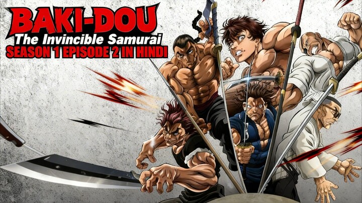 BAKI-DOU: The Invincible Samurai SEASON 1 EPISODE 2 IN HINDI
