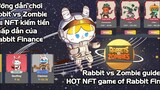 Hướng dẫn chơi Rabbit vs Zombie game Blockchain NFT kiếm tiền hấp dẫn của Rabbit Finance