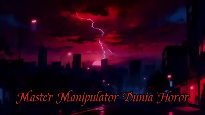 Master Manipulator Dunia Horor