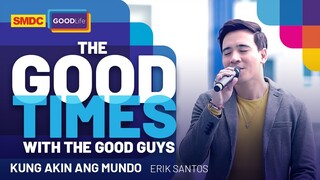 Erik Santos Performs 'Kung Akin Ang Mundo' on SMDC Good Times with the Good Guys