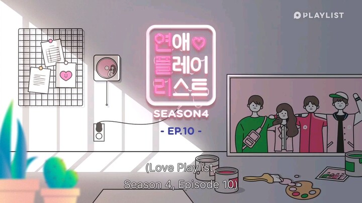 L❤️Plàylist season 4 ep 10 eng sub