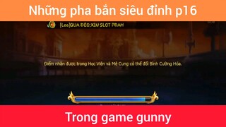 Những pha bắn siêu đỉnh trong game gunny p16