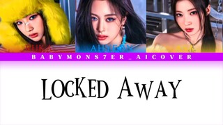 [AI COVER] LOCKED AWAY X BABYMONSTER [RAP UNIT] org. by R. CITY