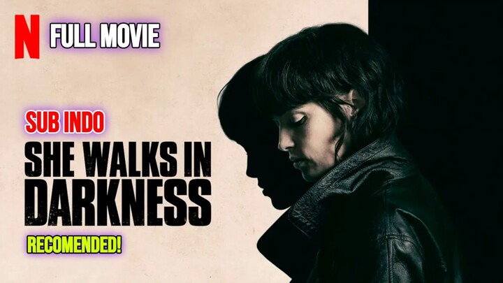 She Walks in Darkneѕѕ 2025 MОVIE SUB INDO FULL HD