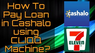 How To Pay Loan in Cashalo using CLIQQ Machine?