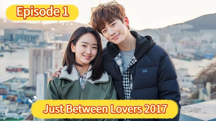 🇰🇷 Just Between Lovers 2017 Episode 1| English SUB (High-quality)