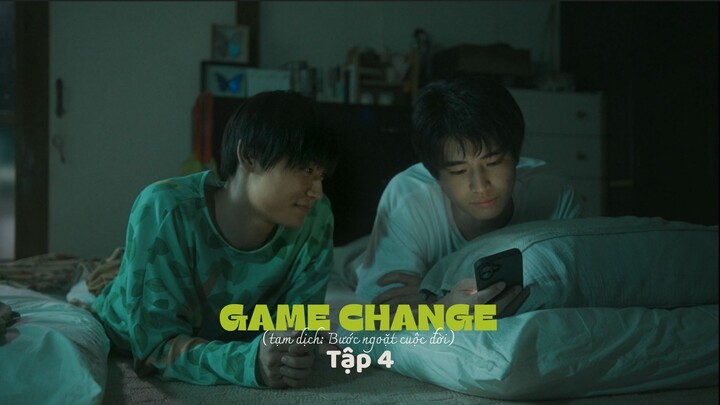 [Vietsub] Game Change (ゲームチェンジ) - Tập 4