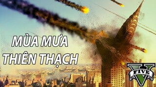 GTA 5 và MÙA MƯA THIÊN THẠCH - Phần 1 || GNDTT