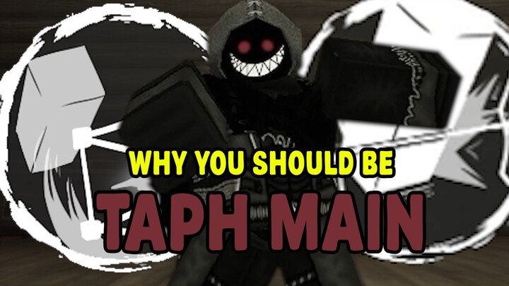 Why You Should Be Taph Main