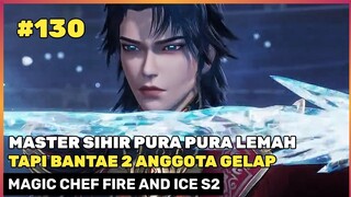 MASTER SIHIR SINGKIRKAN 2 ORANG YANG MENYAMAR ‼️🔥- ALUR CERITA DONGHUA MCFI SEASON eps 130