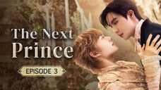 THE NEXT PRINCE EP 3 🇹🇭