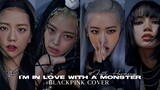I'M IN LOVE WITH A MONSTER - BLACKPINK AI COVER