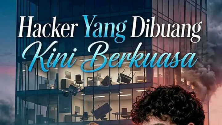 Hacker Yang Dibuang Kini Berkuasa Full Bahasa Indonesia (NS)