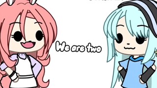 |[ We are two NANANANANA~ || GACHA LIFE MEME]|