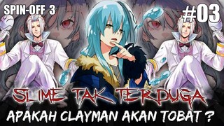 Slime Yang Tak Terduga !!! Apakah CLAYMAN Akan TOBAT ??? - Tensura : Clayman Revenge