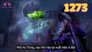 EP1273 | Bí ẩn về Thần Long Mộc và Phệ Hư Trùng quái dị trong long sào | Võ Thần Chúa Tể